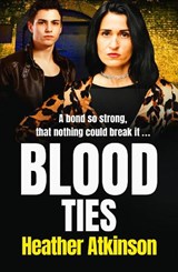 Blood Ties - Heather Atkinson - 9781800482814