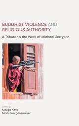 Buddhist Violence and Religious Authority - Margo Kitts ; Mark Juergensmeyer - 9781800501010