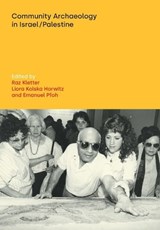 Community Archaeology in Israel/Palestine - Raz Kletter ; Liora Kolska Horwitz ; Emanuel Pfoh - 9781800504820