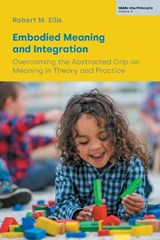 Embodied Meaning and Integration - Robert M Ellis - 9781800505568