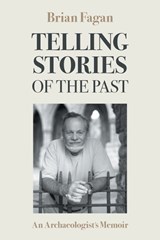 Telling Stories of the Past - Brian Fagan - 9781800508057