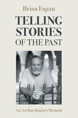 Telling Stories of the Past - Brian Fagan - 9781800508064