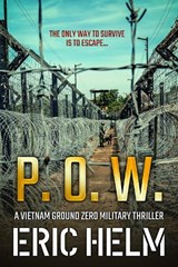 P. O. W.: The only way to survive is to escape... - Eric Helm - 9781800551893