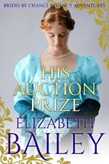 His Auction Prize - Elizabeth Bailey - 9781800553255