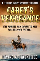 Carey's Vengeance - Irving A. Greenfield - 9781800557697