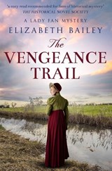 The Vengeance Trail - Elizabeth Bailey - 9781800558656