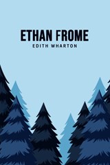 Ethan Frome - Edith Wharton - 9781800607125