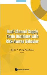 Dual-Channel Supply Chain Decisions with Risk-Averse Behavior - Bo Li ; Dong-Ping Song - 9781800610392