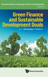 Green Finance And Sustainable Development Goals - Sabri (Em Normandie Business School Boubaker ; Thai Ha (Vinfuture Foundation Le - 9781800614475