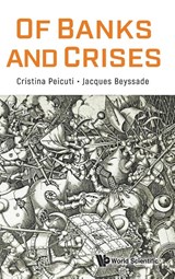 OF BANKS AND CRISES - Jacques Beyssade Christine Dagonville - 9781800615618