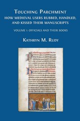 Touching Parchment - Kathryn M. Rudy - 9781800649590