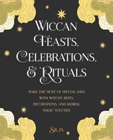 Wiccan Feasts, Celebrations, and Rituals - Silja - 9781800650541