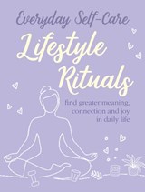 Everyday Self-care: Lifestyle Rituals - CICO Books - 9781800650862