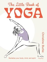 The Little Book of Yoga - Christine Burke - 9781800654006