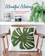 Mindful Making - Clare Youngs - 9781800656444
