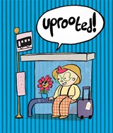 Uprooted! - Philippa Rice - 9781800660700