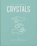 The Little Book of Crystals - Beleta Greenaway - 9781800692138