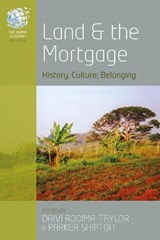 Land and the Mortgage - Daivi Rodima-Taylor ; Parker Shipton - 9781800733480