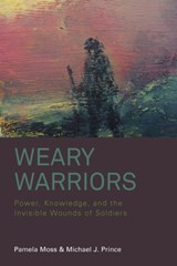 Weary Warriors - Pamela Moss ; Michael J. Prince - 9781800737396