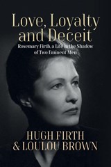 Love, Loyalty and Deceit - Hugh Firth ; Loulou Brown - 9781800739789