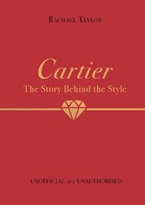 Cartier: The Story Behind the Style - Rachael Taylor - 9781800783409