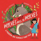 Wolves will (not) be Wolves - Frances Stickley - 9781800784864