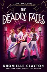 The Deadly Fates (The Marvellers 3) - Dhonielle Clayton - 9781800785526