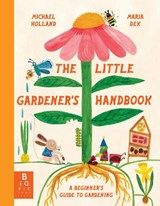 The Little Gardener's Handbook - Michael Holland - 9781800786035