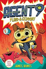 Agent 9: Flood-a-geddon! - James Burks - 9781800786271