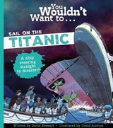 You Wouldn't Want To Sail On The Titanic! - David Stewart ; Stewart David - 9781800788930