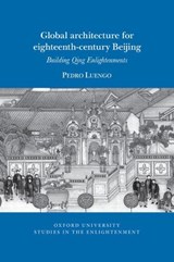 Global architecture for eighteenth-century Beijing - LUENGO,  Pedro - 9781800856189