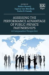 Assessing the Performance Advantage of Public-Private Partnerships - Stefan Verweij ; Ingmar van Meerkerk ; Carter B. Casady - 9781800889194