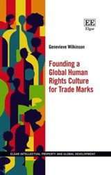 Founding a Global Human Rights Culture for Trade Marks - Genevieve Wilkinson - 9781800889798