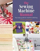 The Sewing Machine Manual - Wendy Gardiner - 9781800920217