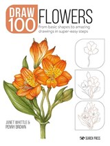 Draw 100: Flowers - Janet Whittle ; Penny Brown - 9781800920255