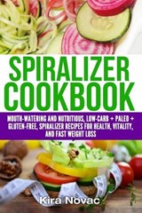 Spiralizer Cookbook - Kira Novac - 9781800950375