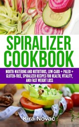 Spiralizer Cookbook - NOVAC,  Kira - 9781800950382