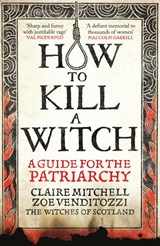 HOW TO KILL A WITCH - Claire Mitchell ; Zoe Venditozzi - 9781800961883