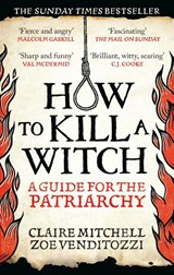 HOW TO KILL A WITCH - Claire Mitchell ; Zoe Venditozzi - 9781800961906