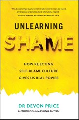 Unlearning Shame - PRICE,  Devon - 9781800961944