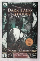 Dark Tales from the Woods - Daniel Morden - 9781800992689