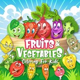 FRUITS & VEGETABLES Coloring Book for Kids - Oliver Brooks - 9781801010887