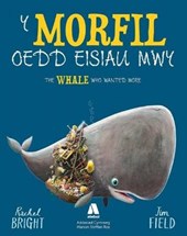 Morfil oedd Eisiau Mwy, Y / The Whale Who Wanted More