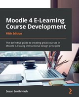Moodle 4 E-Learning Course Development - Susan Smith Nash - 9781801079037