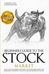 Beginners Guide to the Stock Market - HILL,  Matthew R ; Kratter, Henry - 9781801094047