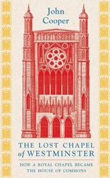 The Lost Chapel of Westminster - John Cooper - 9781801104517