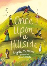 Once Upon a Hillside - Angela McAllister - 9781801107525