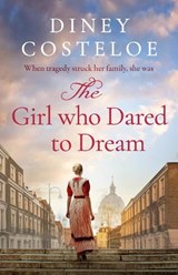 The Girl Who Dared to Dream - Diney Costeloe - 9781801109826