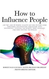 How to Influence People - GOLEMAN,  Robert Dale ; Bradberry, Daniel Brandon ; Carnegie, Travis Greene - 9781801115551