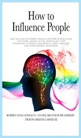 How to Influence People - GOLEMAN,  Robert Dale ; Bradberry, Daniel Brandon ; Carnegie, Travis Greene - 9781801131568